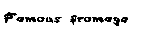 Famous fromage font preview